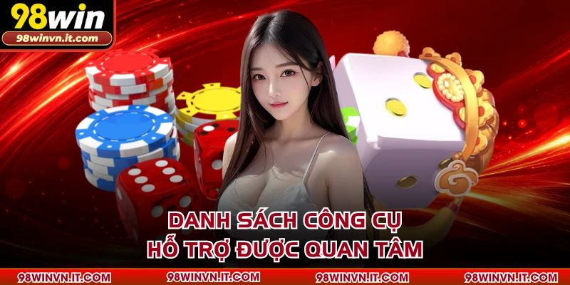 Danh sách công cụ hỗ trợ được quan tâm