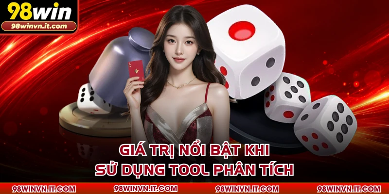 Giá trị nổi bật khi sử dụng tool phân tích