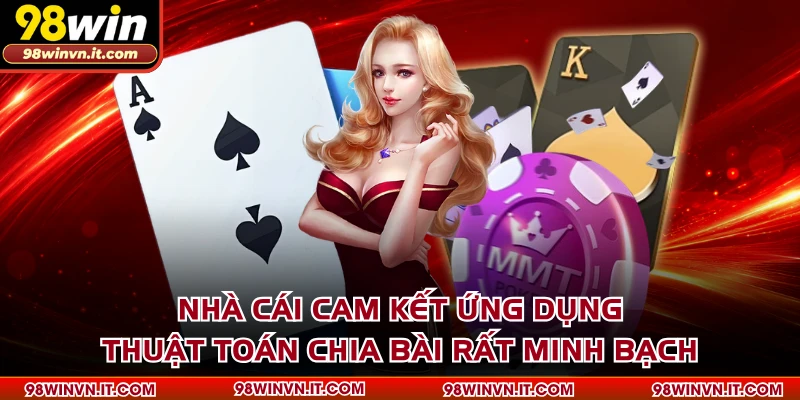 Nhà cái cam kết ứng dụng thuật toán chia bài rất minh bạch