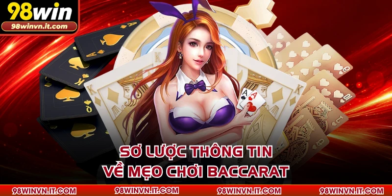 Sơ lược thông tin về mẹo chơi baccarat